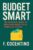 Budget Smart: The Complete Guide to Managing Money with Irregular Income